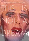 This Is Not A Dream (2012).jpg